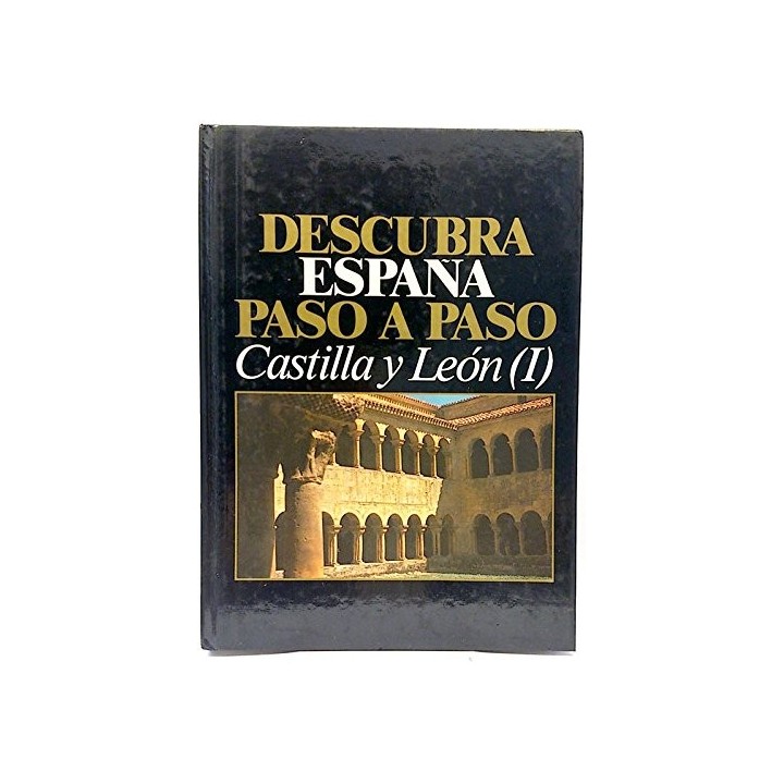 Descubra España Paso a Paso. Castilla y León I. Burgos, Valladolid y Palencia